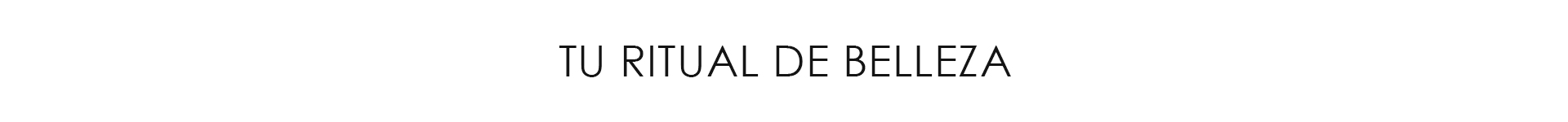 TU RITUAL DE BELLEZA