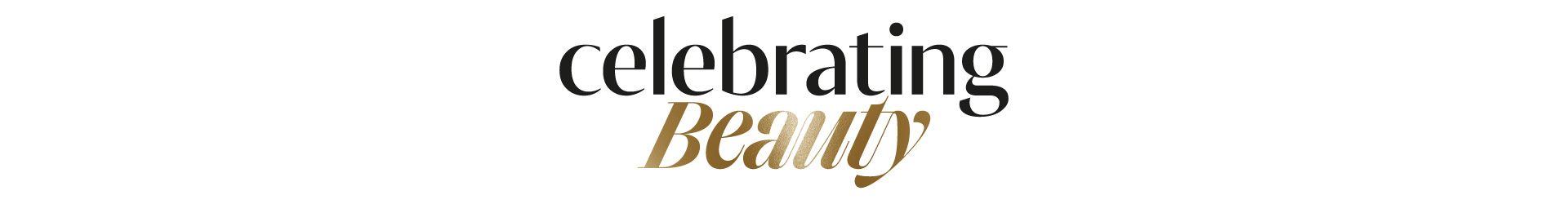 CELEBRATING BEAUTY